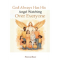 God Always Has His Angel Watching Over Everyone - Paperback