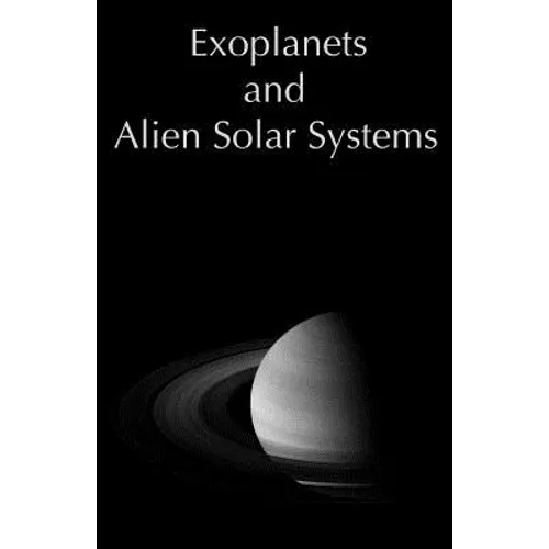 Exoplanets and Alien Solar Systems - Paperback