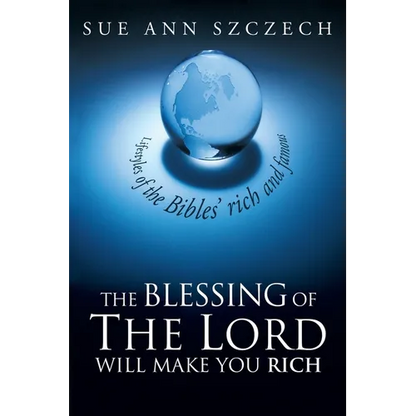 The Blessing of the Lord Will Make You Rich: Lifestyles of the Bible's Rich and Famous - Paperback