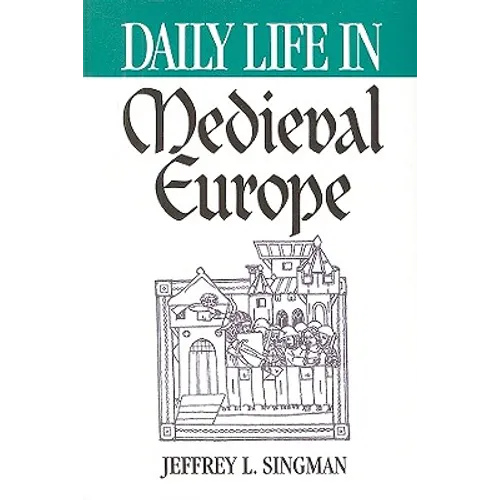 Daily Life in Medieval Europe - Paperback
