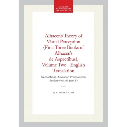 Alhacen's Theory of Visual Perception (First Three Books of Alhacen's de Aspectibus), Volume Two--English Translation: Transactions, American Philosop - Paperback