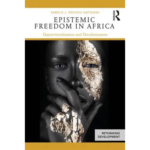 Epistemic Freedom in Africa: Deprovincialization and Decolonization - Paperback