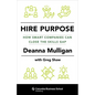 Hire Purpose: How Smart Companies Can Close the Skills Gap - Hardcover