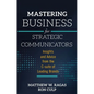 Mastering Business for Strategic Communicators: Insights and Advice from the C-Suite of Leading Brands - Hardcover