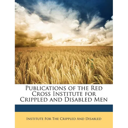 Publications of the Red Cross Institute for Crippled and Disabled Men - Paperback