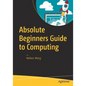 Absolute Beginners Guide to Computing - Paperback
