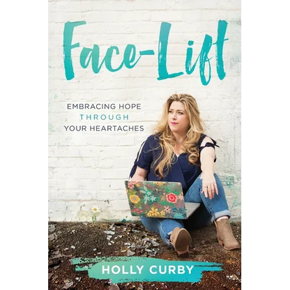 Face-Lift: Embracing Hope through your Heartaches - Paperback