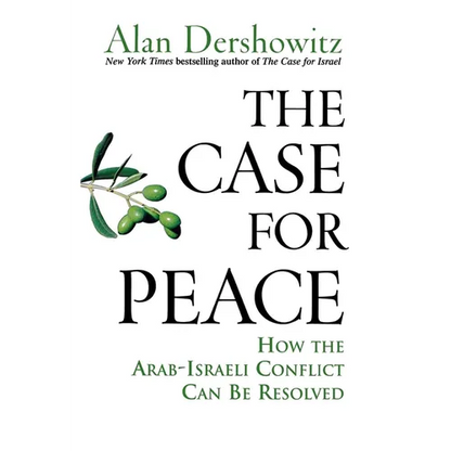 The Case for Peace: How the Arab-Israeli Conflict Can Be Resolved - Hardcover