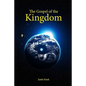 The Gospel of the Kingdom: The true message of Jesus - Paperback