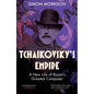 Tchaikovsky's Empire: A New Life of Russia's Greatest Composer - Hardcover