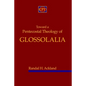 Toward A Pentecostal Theology of Glossolalia - Paperback