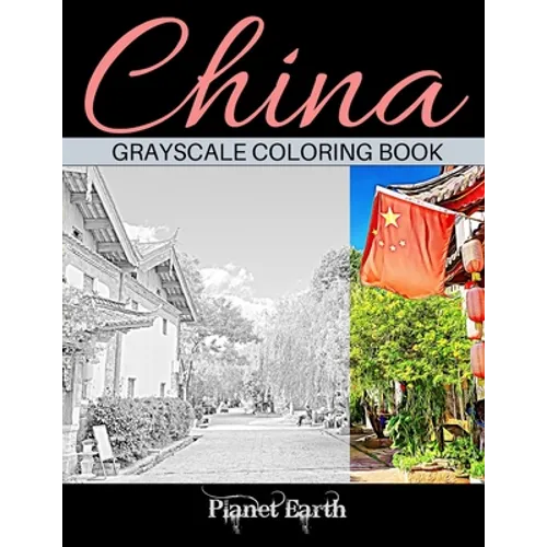 China Grayscale Coloring Book: Adult Coloring Book with Beautiful Images from China. - Paperback