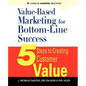 Value-Based Marketing for Bottom-Line Success - Paperback