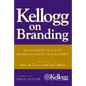 Kellogg on Branding: The Marketing Faculty of the Kellogg School of Management - Hardcover
