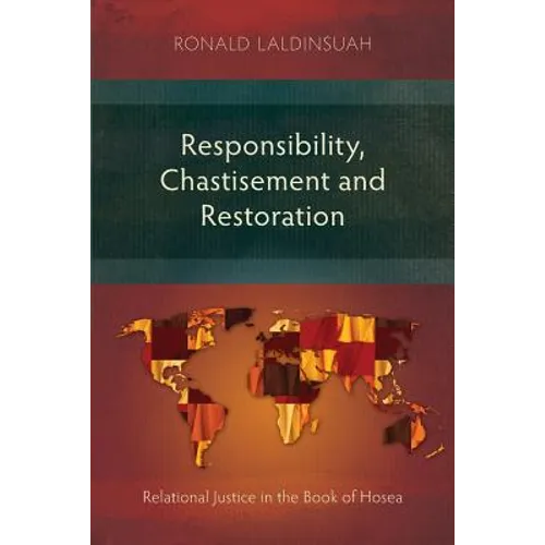 Responsibility, Chastisement, and Restoration: Relational Justice in the Book of Hosea - Paperback