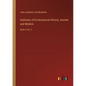 Institutes of Ecclesiastical History, Ancient and Modern: Book 3 Vol. 2 - Paperback