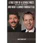 A True Story of a Catholic Priest: Why I Got In - Why I Got Out - And What I Learned Through It All - Paperback