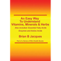 An Easy Way To Understand Vitamins, Minerals & Herbs: Also Included: Essential Fatty Acids, Enzymes & Amino Acids - Paperback
