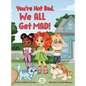 You're Not Bad, We All Get Mad! - Hardcover