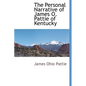 The Personal Narrative of James O. Pattie of Kentucky - Hardcover