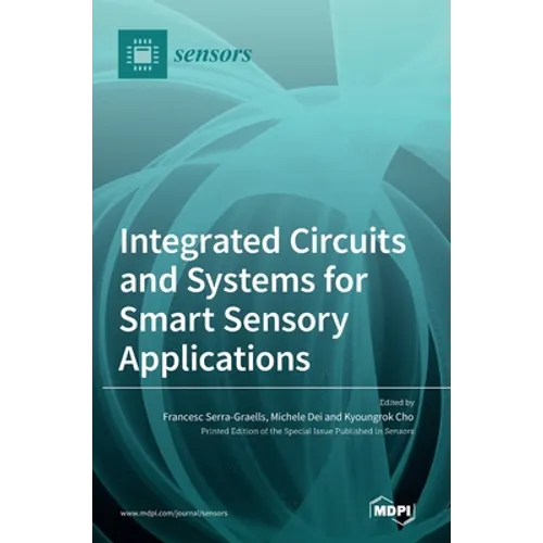 Integrated Circuits and Systems for Smart Sensory Applications - Hardcover