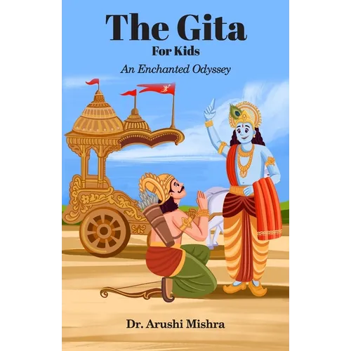 The Gita for kids: An enchanted Odyssey - Paperback