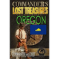 Commander's Lost Treasures You Can Find In Oregon: Follow the Clues and Find Your Fortunes! - Paperback