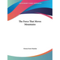 The Force That Moves Mountains - Paperback