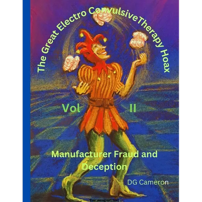 The Great Electro Convulsive Therapy Hoax Volume II - Paperback
