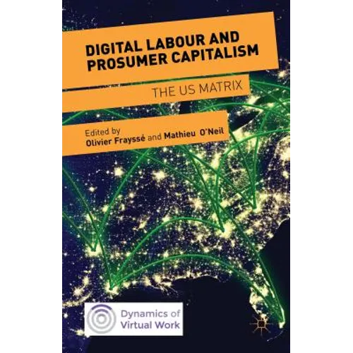 Digital Labour and Prosumer Capitalism: The Us Matrix - Hardcover