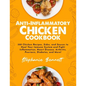 Anti-Inflammatory Chicken Cookbook: 350 Chicken Recipes, Sides, and Sauces to Heal Your Immune System and Fight Inflammation, Heart Disease, Arthritis - Paperback