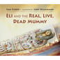 Eli and the Real, Live, Dead Mummy - Hardcover