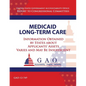 Medicaid Long-Term Care: Information Obtained by States about Applicant's Assets Varies and May Be Insufficient - Paperback