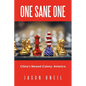 One Sane One: China's Newest Colony: America - Paperback