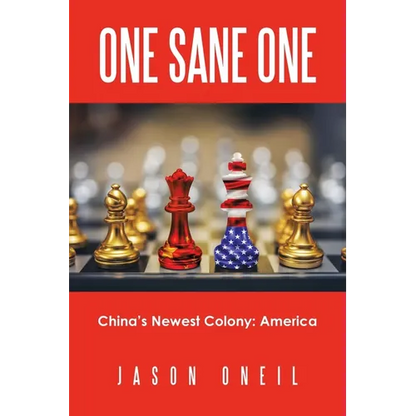 One Sane One: China's Newest Colony: America - Paperback