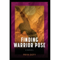 Finding Warrior Pose - Hardcover