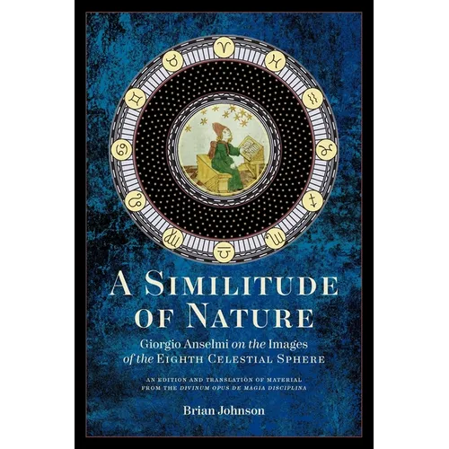 A Similitude of Nature: Giorgio Anselmi on the Images of the Eighth Celestial Sphere - Paperback
