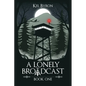 A Lonely Broadcast: Book One - Paperback