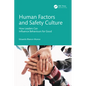 Human Factors and Safety Culture: How Leaders Can Influence Behaviours for Good - Paperback