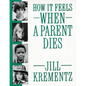 How It Feels When a Parent Dies - Paperback