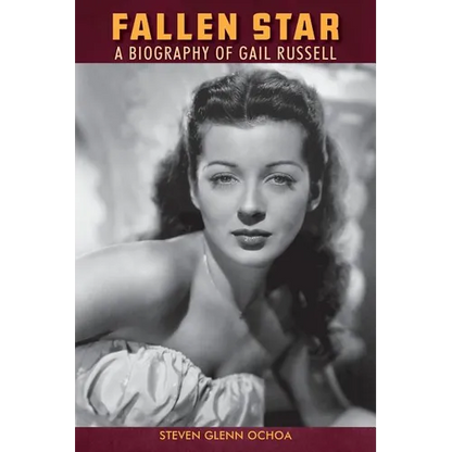 Fallen Star: A biography of Gail Russell - Paperback