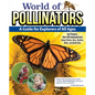 World of Pollinators: A Guide for Explorers of All Ages: Fun Projects, Over 600 Amazing Facts about Plants, Bees, Beetles, Birds, and Butterflies - Hardcover