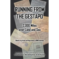Running from the Gestapo: 2,000 Miles over Land and Sea - Paperback