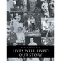 Lives Well Lived: Our Story - Paperback