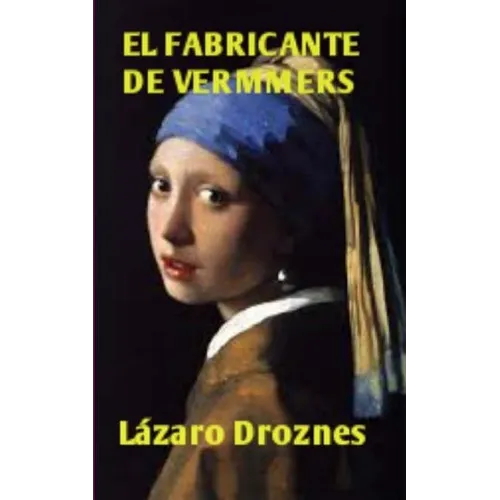 El Fabricante de Vermeers: La increíble historia de Hans van Meegeren, el falsificador de Vermeers - Paperback