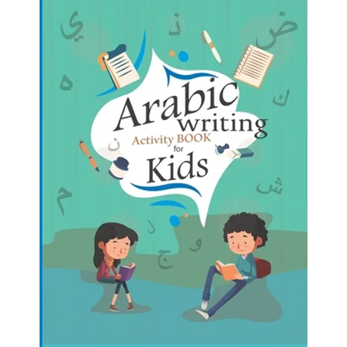 Arabic writing Activity book for kids: Arabic Preschool Workbook For Kids - To Learn Arabic Writing - Arabic Letter & Numbers Tracing - Paperback