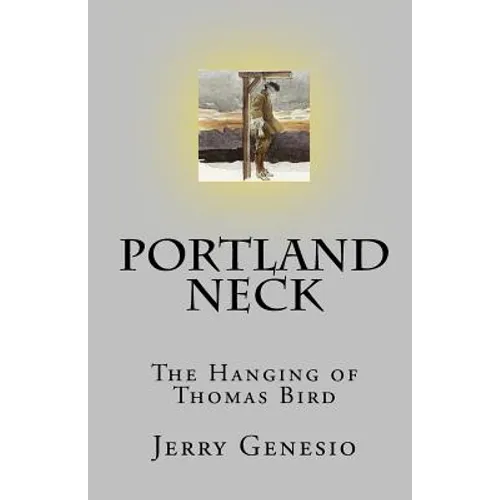 Portland Neck: The Hanging of Thomas Bird - Paperback