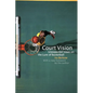 Court Vision: Unexpected Views on the Lure of Basketball - Paperback