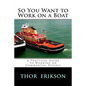 So You Want to Work on a Boat - Paperback