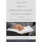 How to Understand and Apply the New Testament: Twelve Steps from Exegesis to Theology - Hardcover